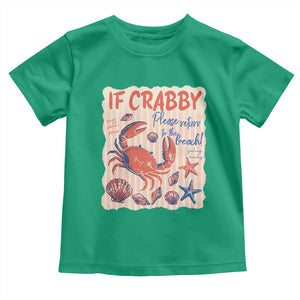 If Crabby Please Return To The Beach Toddler T Shirt Funny Crab Summer Vibes TS14 Irish Green Print Your Wear