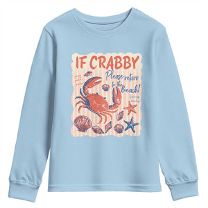 If Crabby Please Return To The Beach Youth Sweatshirt Funny Crab Summer Vibes TS14 Light Blue Print Your Wear