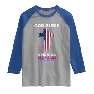God Bless America 250 Years 1776-2026 Raglan Shirt Christian Cross Flag TS14 Sport Gray Royal Print Your Wear