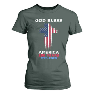 God Bless America 250 Years 1776-2026 T Shirt For Women Christian Cross Flag TS14 Dark Forest Green Print Your Wear