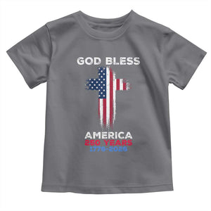 God Bless America 250 Years 1776-2026 Toddler T Shirt Christian Cross Flag TS14 Charcoal Print Your Wear