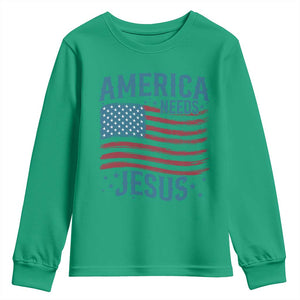 America Needs Jesus Youth Sweatshirt 4th of July Christian TS14 Irish Green Print Your Wear