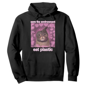 Save The Environment Eat Plastic Hoodie Funny Cute Cat Meme TS14 Black Print Your Wear