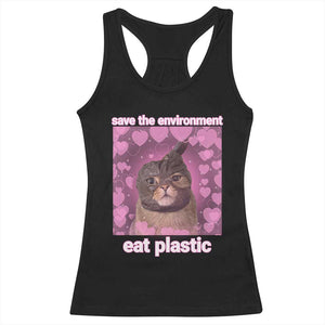 Save The Environment Eat Plastic Racerback Tank Top Funny Cute Cat Meme TS14 Black Print Your Wear