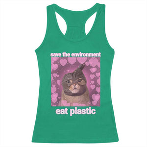 Save The Environment Eat Plastic Racerback Tank Top Funny Cute Cat Meme TS14 Irish Green Print Your Wear