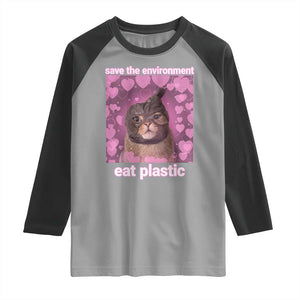 Save The Environment Eat Plastic Raglan Shirt Funny Cute Cat Meme TS14 Sport Gray Black Print Your Wear