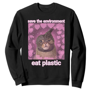 Save The Environment Eat Plastic Sweatshirt Funny Cute Cat Meme TS14 Black Print Your Wear