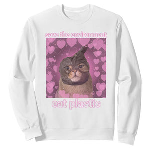 Save The Environment Eat Plastic Sweatshirt Funny Cute Cat Meme TS14 White Print Your Wear
