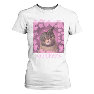 Save The Environment Eat Plastic T Shirt For Women Funny Cute Cat Meme TS14 White Print Your Wear