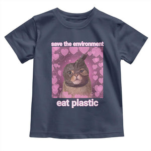 Save The Environment Eat Plastic Toddler T Shirt Funny Cute Cat Meme TS14 Navy Print Your Wear