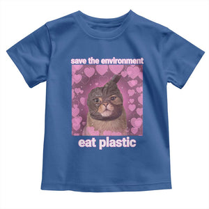Save The Environment Eat Plastic Toddler T Shirt Funny Cute Cat Meme TS14 Royal Blue Print Your Wear