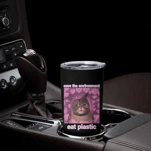 Save The Environment Eat Plastic Tumbler Cup Funny Cute Cat Meme TS14 Print Your Wear