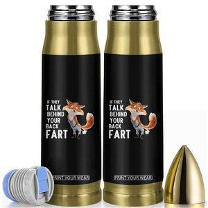 Funny Fox Meme Bullet Tumbler If They Talk Behind Your Back Fart Naughty Joke TS14 White Print Your Wear