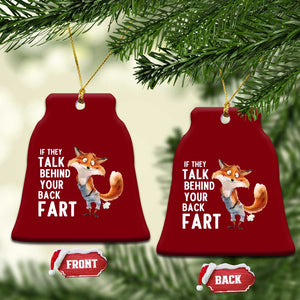 Funny Fox Meme Ceramic Ornament If They Talk Behind Your Back Fart Naughty Joke TS14 Print Your Wear