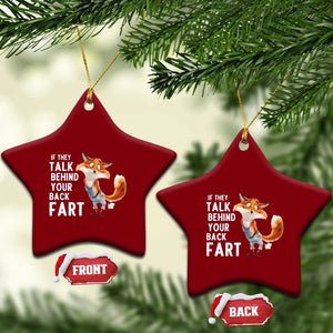 Funny Fox Meme Ceramic Ornament If They Talk Behind Your Back Fart Naughty Joke TS14 Print Your Wear