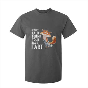 Funny Fox Meme T Shirt For Kid If They Talk Behind Your Back Fart Naughty Joke TS14 Dark Heather Print Your Wear