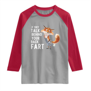 Funny Fox Meme Raglan Shirt If They Talk Behind Your Back Fart Naughty Joke TS14 Sport Gray Red Print Your Wear