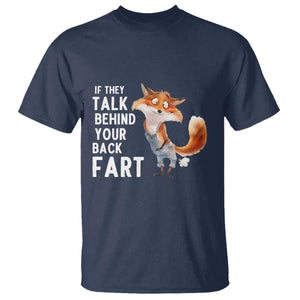 Funny Fox Meme T Shirt If They Talk Behind Your Back Fart Naughty Joke TS14 Navy Print Your Wear
