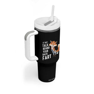 Funny Fox Meme Tumbler With Handle If They Talk Behind Your Back Fart Naughty Joke TS14 Print Your Wear
