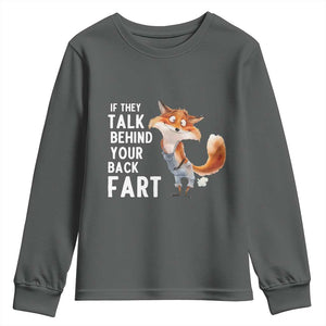 Funny Fox Meme Youth Sweatshirt If They Talk Behind Your Back Fart Naughty Joke TS14 Dark Heather Print Your Wear
