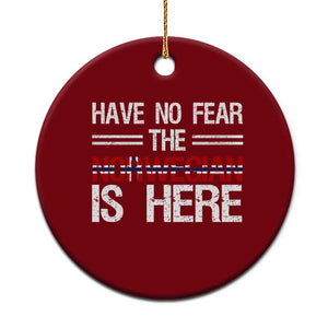 Have No Fear The Norwegian is Here Ceramic Ornament Funny Norway Herriatge Gift TS14 1pc Red Print Your Wear