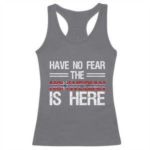 Have No Fear The Norwegian is Here Racerback Tank Top Funny Norway Herriatge Gift TS14 Charcoal Print Your Wear