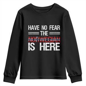 Have No Fear The Norwegian is Here Youth Sweatshirt Funny Norway Herriatge Gift TS14 Black Print Your Wear