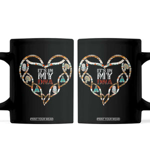 Native American Indian Coffee Mug It Is In My DNA TS14 Black Print Your Wear