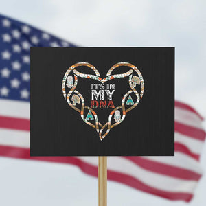 Native American Indian Protest Sign It Is In My DNA TS14 Horizontal 18" × 24" Black Print Your Wear