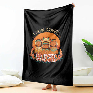 Native American Child Throw Blanket I Wear Orange For Every Native Child TS14 Print Your Wear