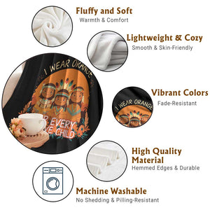 Native American Child Throw Blanket I Wear Orange For Every Native Child TS14 Print Your Wear