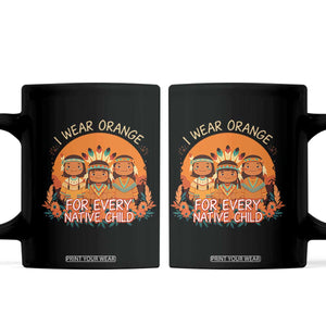 Native American Child Coffee Mug I Wear Orange For Every Native Child TS14 Black Print Your Wear