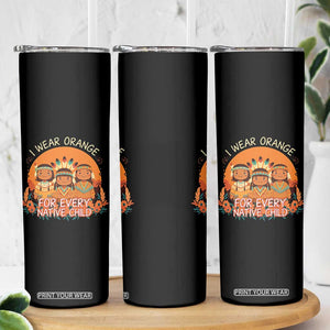 Native American Child Skinny Tumbler I Wear Orange For Every Native Child TS14 Print Your Wear