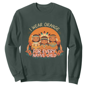 Native American Child Sweatshirt I Wear Orange For Every Native Child TS14 Dark Forest Green Print Your Wear