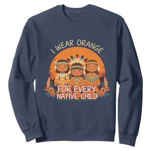 Native American Child Sweatshirt I Wear Orange For Every Native Child TS14 Navy Print Your Wear