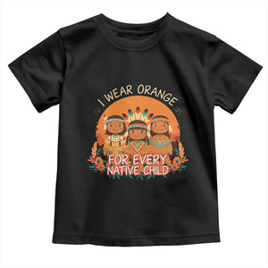 Native American Child Toddler T Shirt I Wear Orange For Every Native Child TS14 Black Print Your Wear
