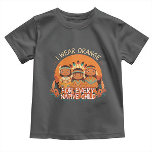 Native American Child Toddler T Shirt I Wear Orange For Every Native Child TS14 Dark Heather Print Your Wear