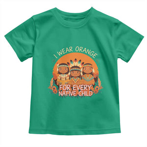 Native American Child Toddler T Shirt I Wear Orange For Every Native Child TS14 Irish Green Print Your Wear