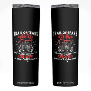 Native American Trail Of Tears Deadly Journey Skinny Tumbler TS14 Black Print Your Wear