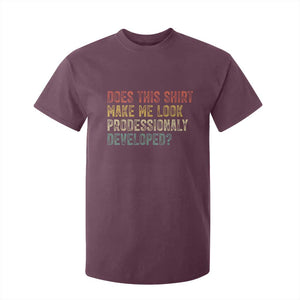 Does This Shirt Make Me Look Professionally Developed Humor T Shirt For Kid Funny Teacher Humor