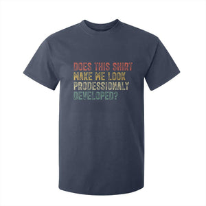 Does This Shirt Make Me Look Professionally Developed Humor T Shirt For Kid Funny Teacher Humor