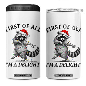 First Of All I Am A Delight 4 in 1 Can Cooler Tumbler Funny Christmas Raccoon TS14 One Size: 16 oz White Print Your Wear