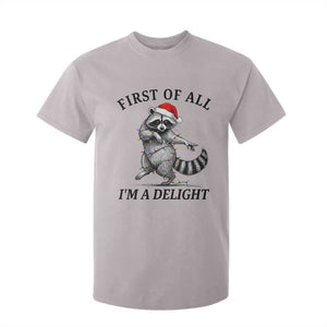 First Of All I Am A Delight T Shirt For Kid Funny Christmas Raccoon TS14 Ice Gray Print Your Wear