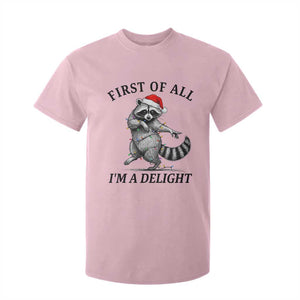 First Of All I Am A Delight T Shirt For Kid Funny Christmas Raccoon TS14 Light Pink Print Your Wear