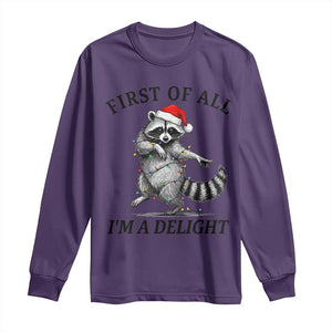First Of All I Am A Delight Long Sleeve Shirt Funny Christmas Raccoon TS14 Purple Print Your Wear