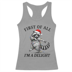 First Of All I Am A Delight Racerback Tank Top Funny Christmas Raccoon TS14 Sport Gray Print Your Wear