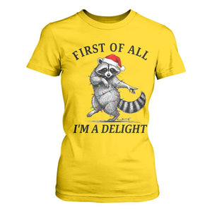 First Of All I Am A Delight T Shirt For Women Funny Christmas Raccoon TS14 Daisy Print Your Wear