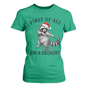 First Of All I Am A Delight T Shirt For Women Funny Christmas Raccoon TS14 Irish Green Print Your Wear