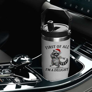 First Of All I Am A Delight Flip Straw Tumbler Funny Christmas Raccoon TS14 Print Your Wear