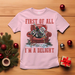 First Of All I Am A Delight T Shirt Funny Raccoon Christmas Meme TS14 Light Pink Print Your Wear
